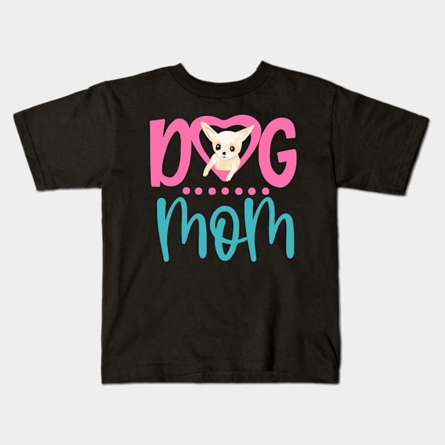 Dog Mom cool chihuahua moms shirt Kids T-Shirt by doctor ax